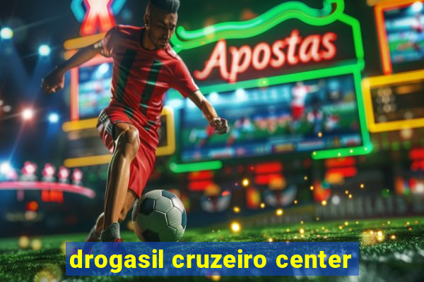 drogasil cruzeiro center